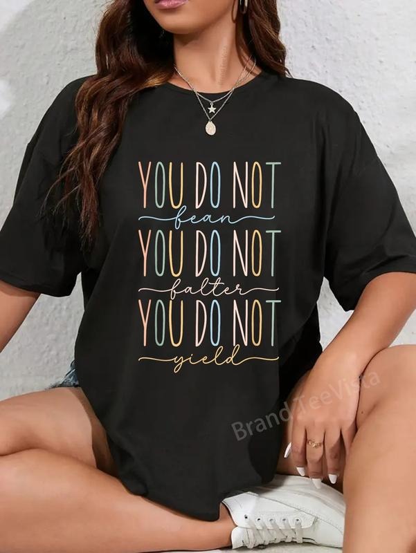 100% cotton You Do Not Fear You Do Not Falter You Do Not Yield, quotes T-Shirt women graphic shirts style 02 Hoodie,...