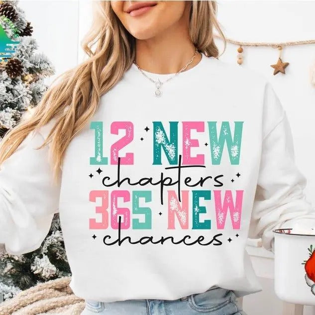 12 New Chapters 365 New Chances Sweatshirt, New Year 2025 Shirt, Happy New Year 2025 Sweatshirt, New Year Crew 2025...