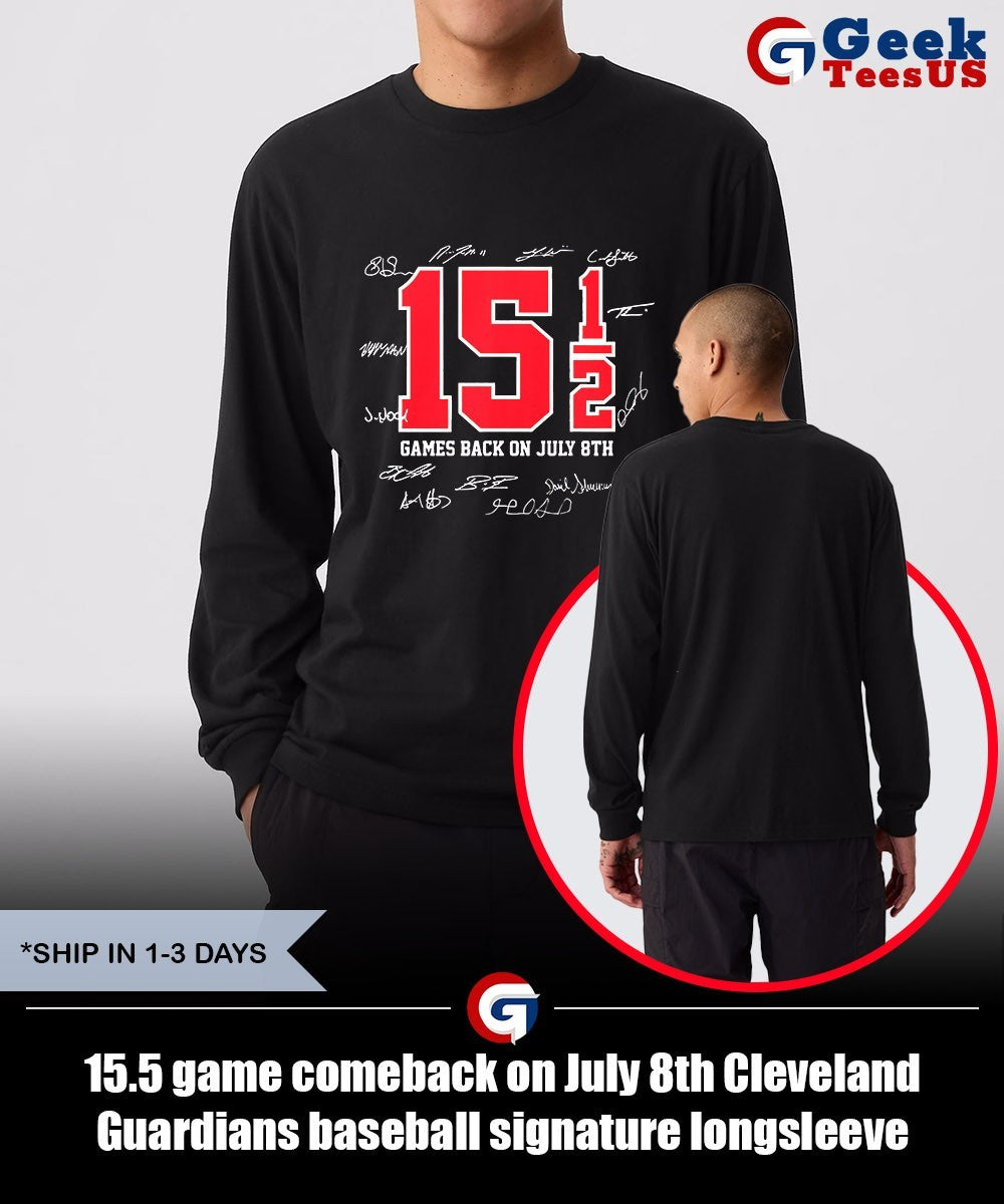 15.5 game comeback on July 8th Cleveland Guardians baseball signature shirt