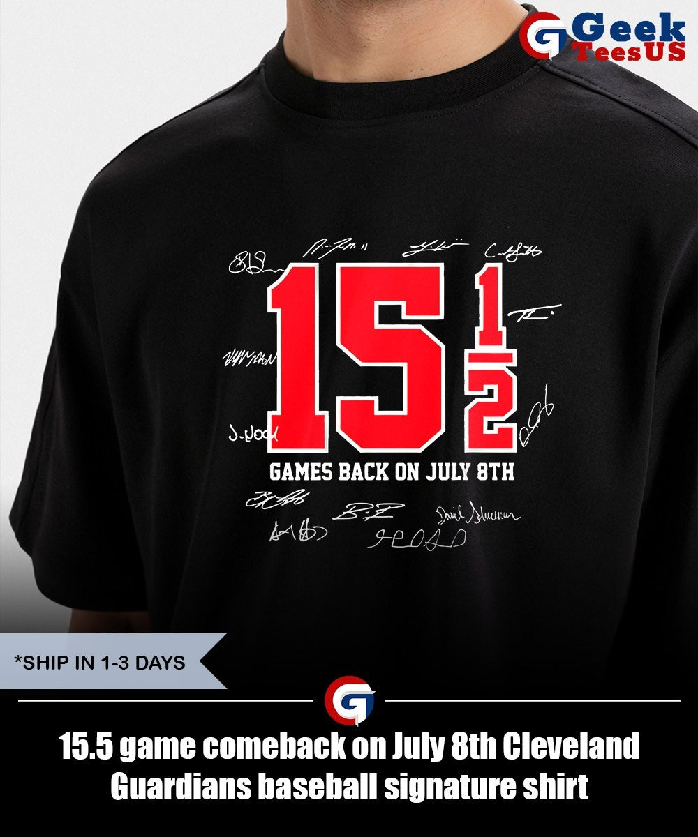 15.5 game comeback on July 8th Cleveland Guardians baseball signature shirt