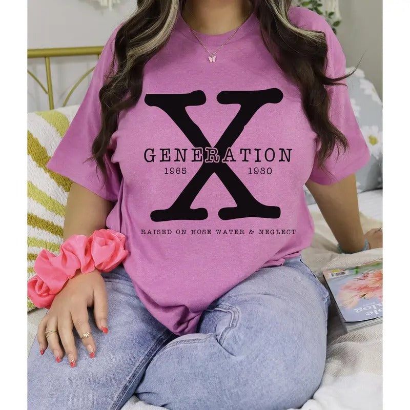#153 - Generation X Raised on Hose Water and Neglet - Print Unisex Crew neck Tee T-shirt Hoodie, Sweatshirt