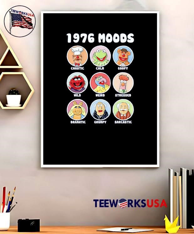 1976 Moods The Muppets Chaotic Calm Goofy Wild Weird Stressed Dramatic Grumpy Sarcastic Shirt