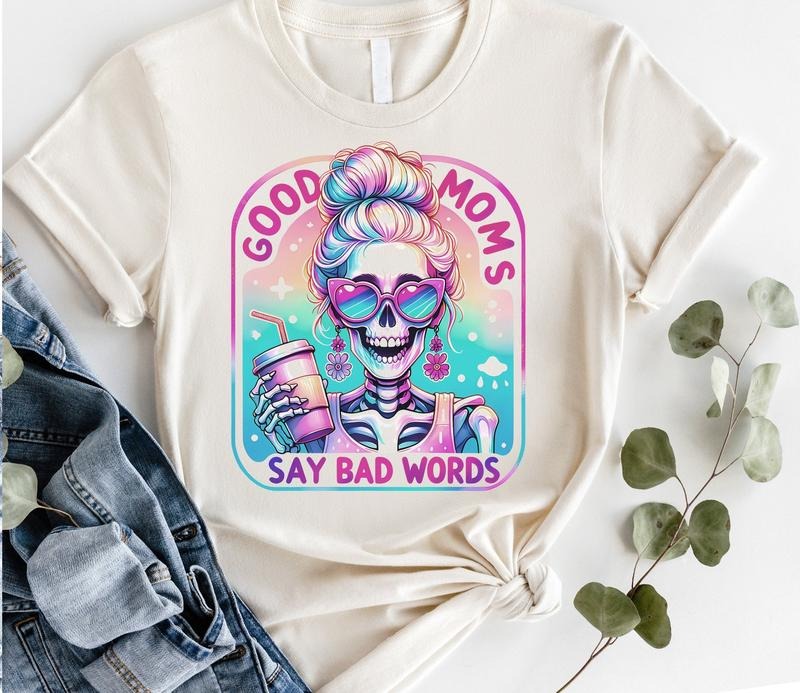#202 - Good Moms Say Bad Words, Skeleton Rainbow -     - Print Unisex Crew neck Tee T-shirt