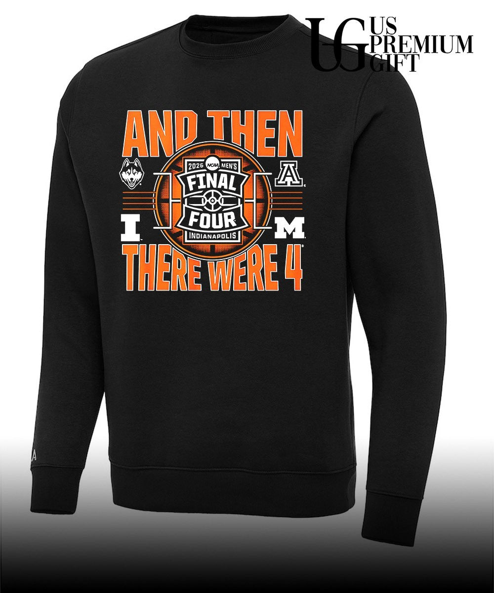2026 NCAA Men’s Final Four And Then There Were Four shirt