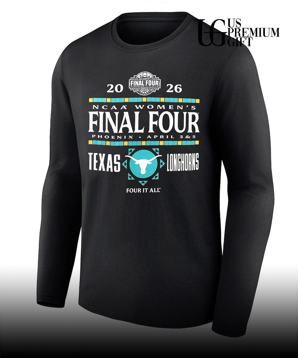 2026 NCAA Women’s Final Four Texas Longhorns basketball Four It All shirt