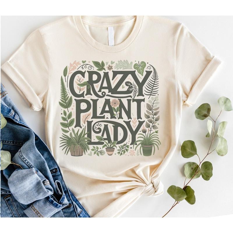 #203 - Crazy Plant Lady -     - Print Unisex Crew neck Tee T-shirt Hoodie, Sweatshirt | HypeDripTees.com