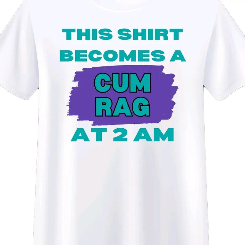 2AM This Shirt Becomes A Rag T-Shirt, Cotton Menswear Top funny meme Sport Underwear t shirt Hoodie, Sweatshirt