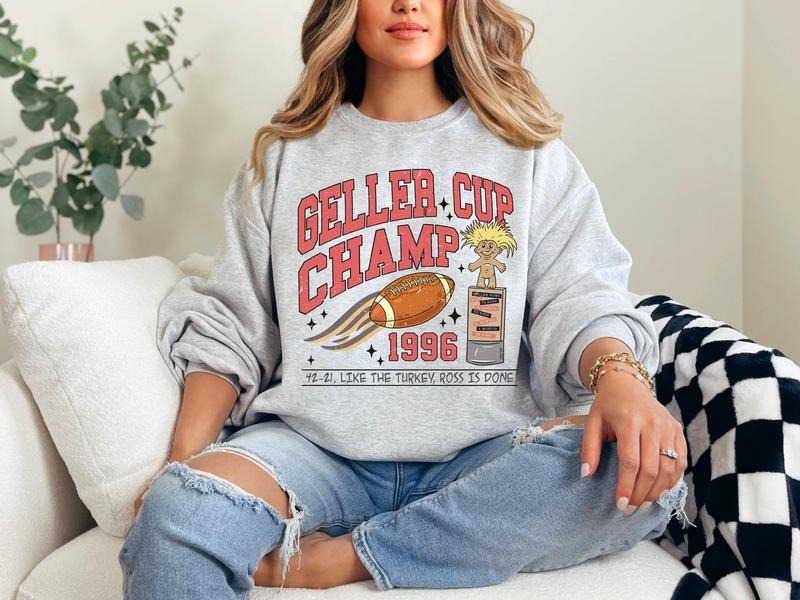 #351 - Geller Cup Champ Shirt Design, Tee T-shirt Shirt Print Unisex Crewneck Sweatshirt - Hoodie | HypeDripTees.com