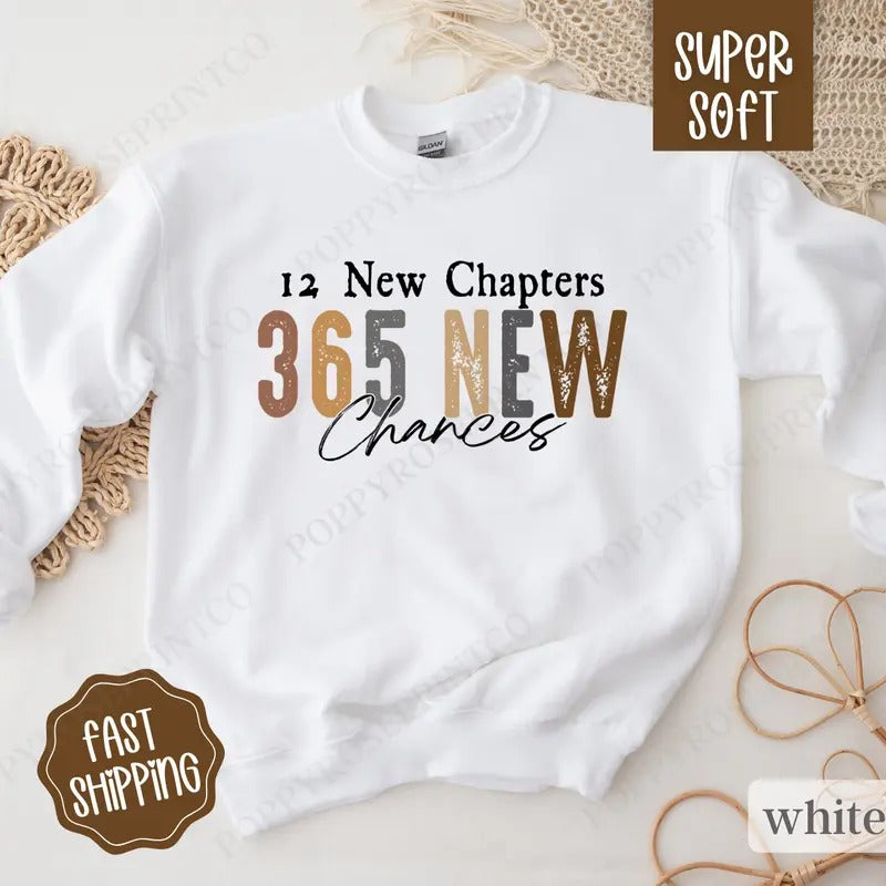365 Chances Sweatshirt, New Years 2025 Crewneck, Trendy NYE Women's Sweater T-Shirts, Hoodie | HypeDripTees.com