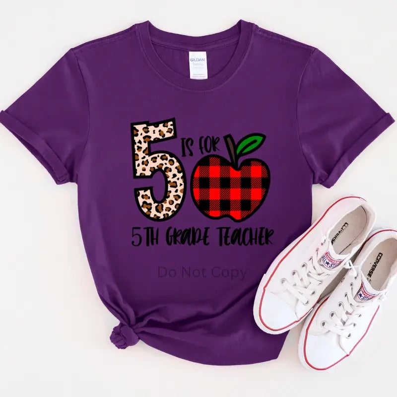 5 is For Fifth Grade Teacher DTF Transfer ONLY - This is NOT a T Shirt Hoodie, Sweatshirt | HypeDripTees.com