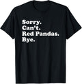 Funny Sorry Can't Red Pandas Bye Gift