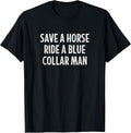 Save A Horse Ride A Blue Collar Man -