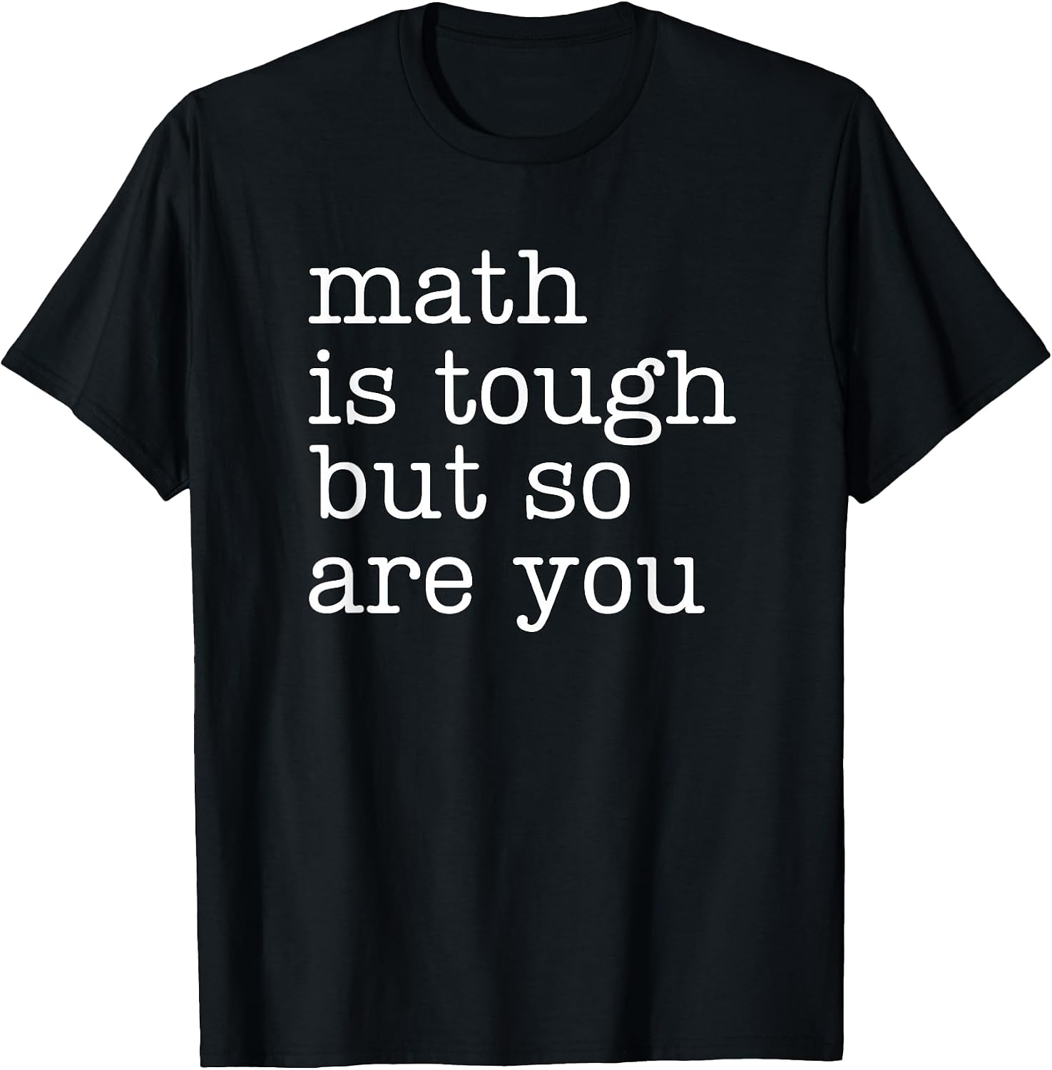 Math is Tough But So are You Math Teacher Merch