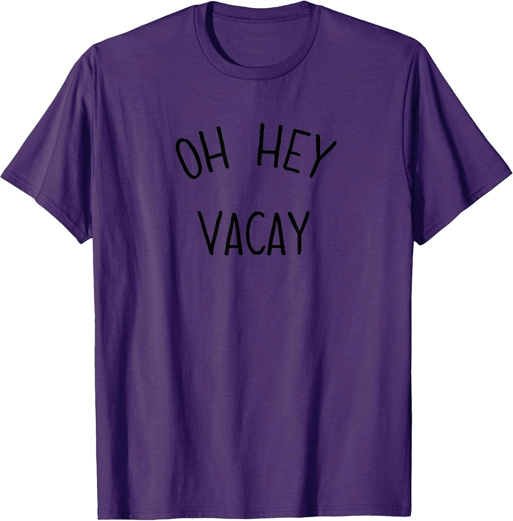 Oh Hey Vacay Shirt Co
