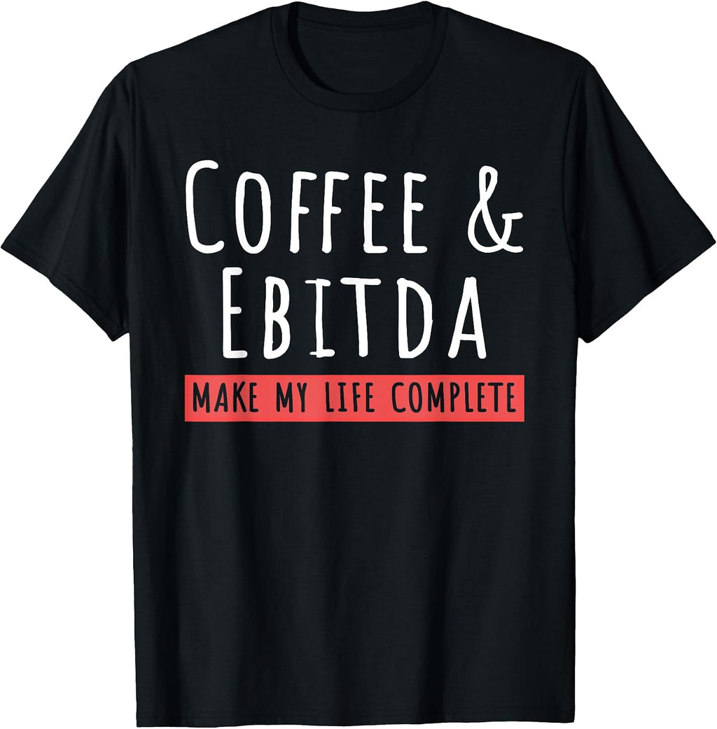Cool Ebitda Shirts & Coffee Lovers Gift Store