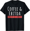 Cool Ebitda Shirts & Coffee Lovers Gift Store