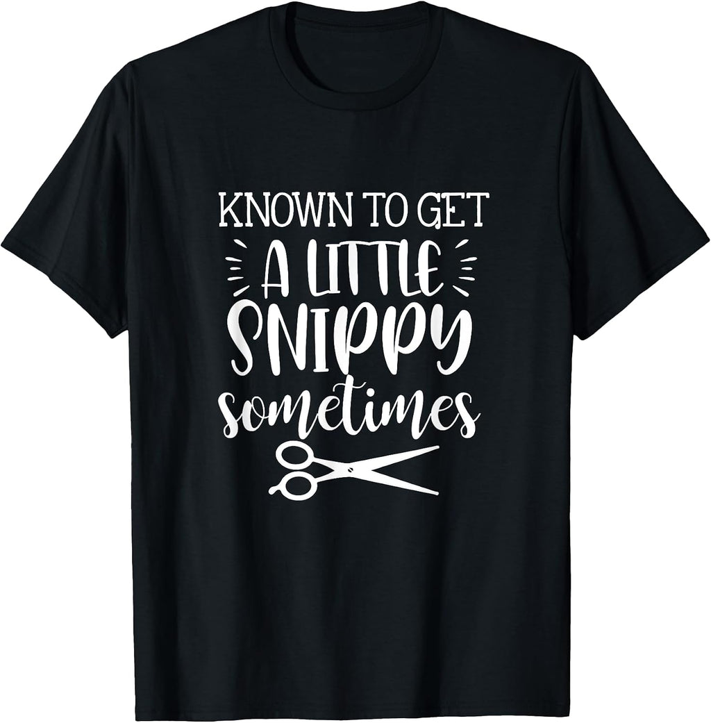 Get A Little Snippy Sometimes Funny Hair Stylist