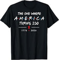 Funny The One Where America Turns 250 Years 1776 2026 USA T-Shirt