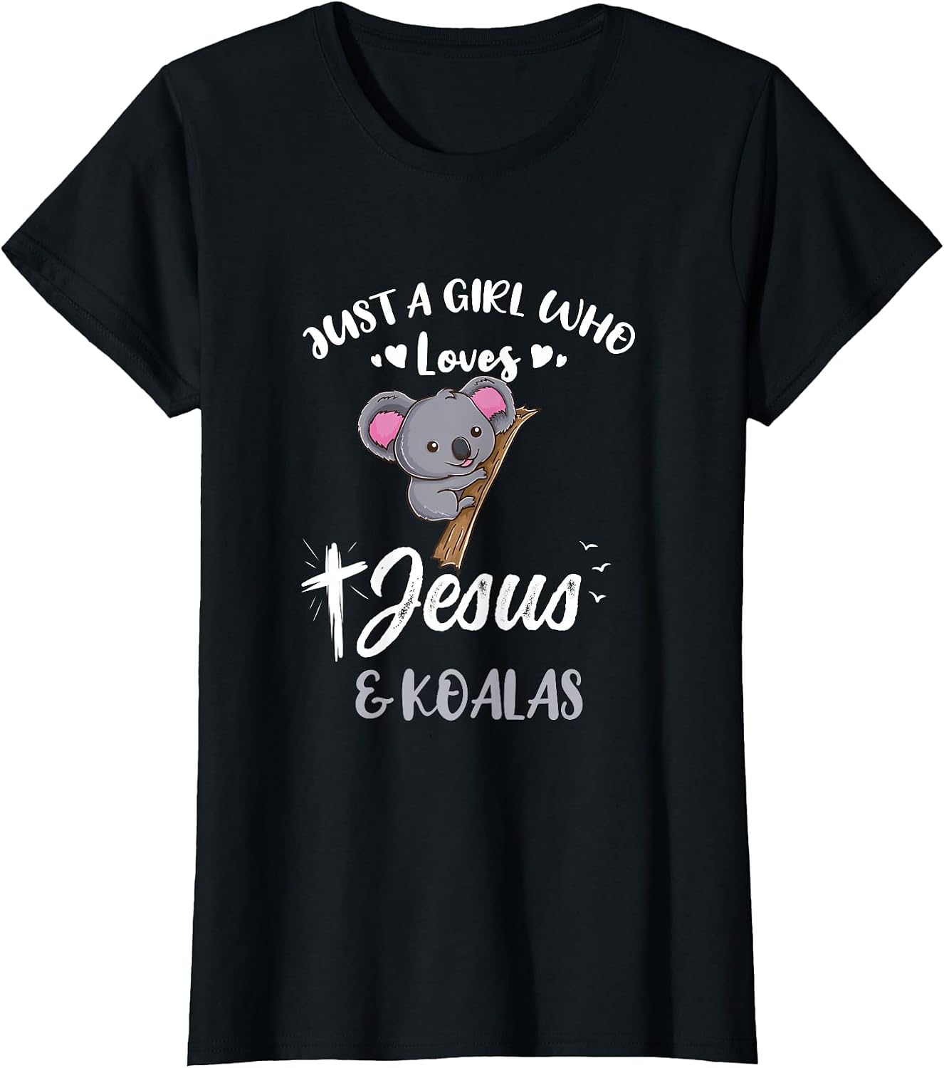 Just A Girl Who Loves Jesus And Koalas