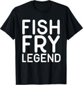 Funny Fish Fry Legend Foodie T Shirts