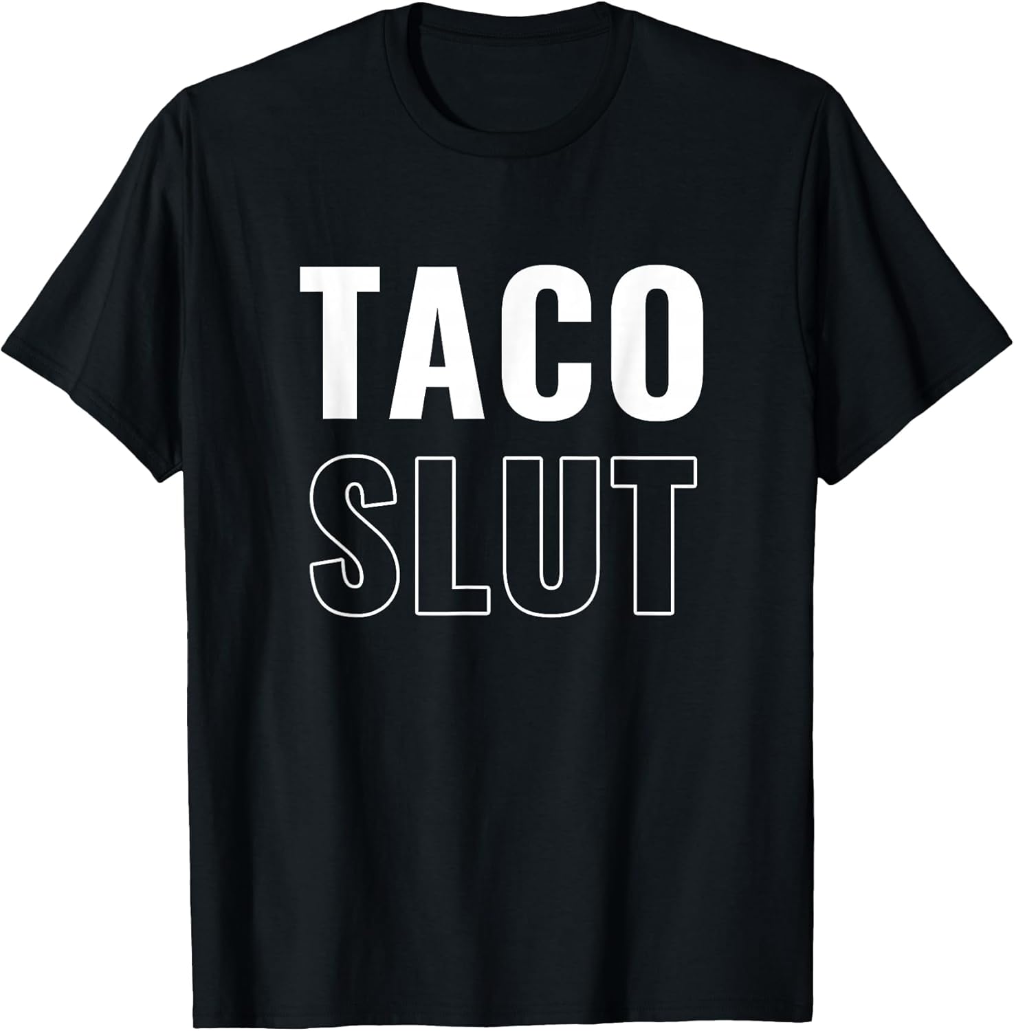 Taco Slut Funny Taco Lover Funny Taco