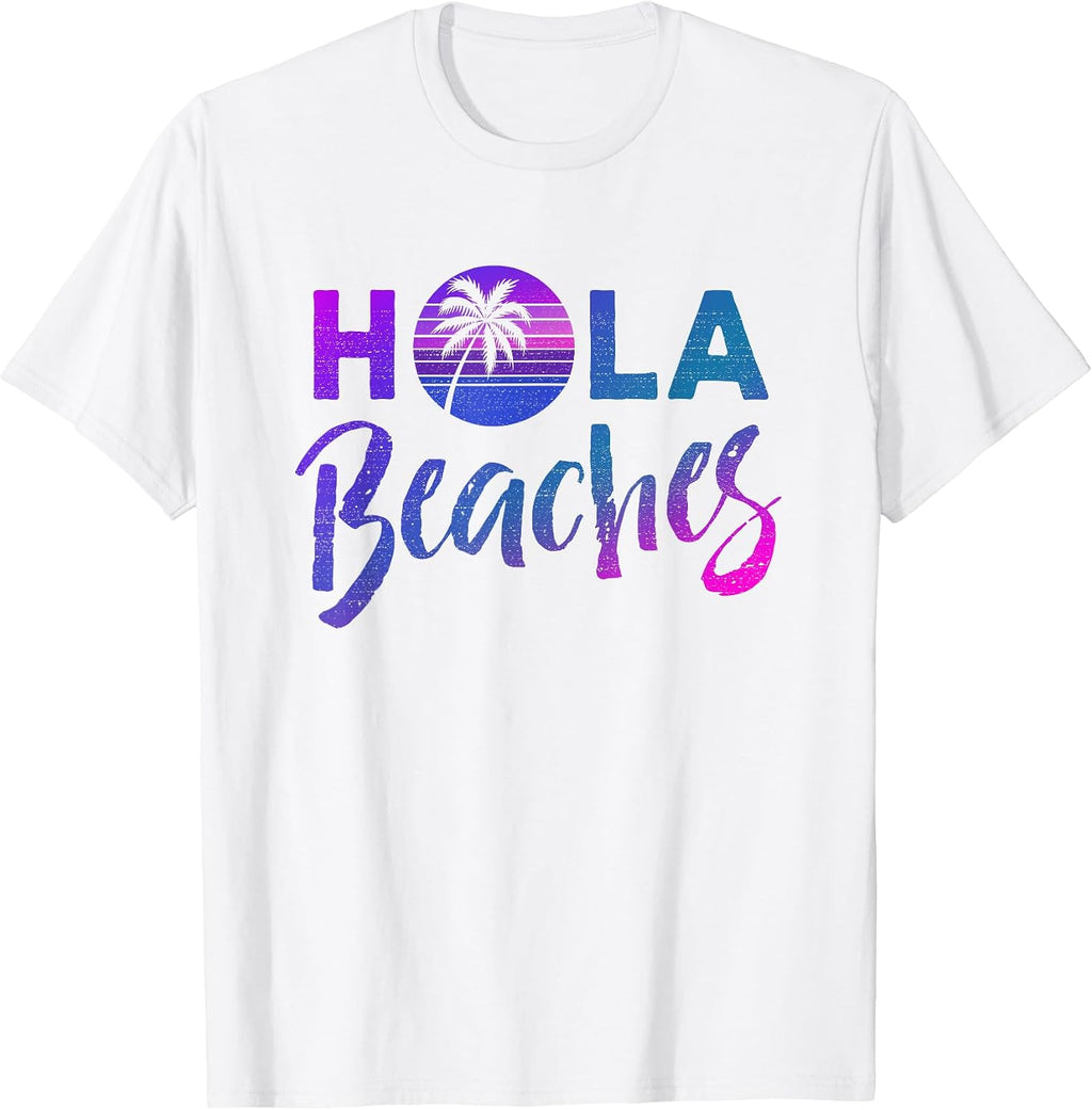"Hola Beaches" Beach Vacation Shirts, Gift For Him