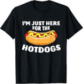 Funny Hot Dog Lover I'm Just Here for The Hot Dogs T-Shirt Small