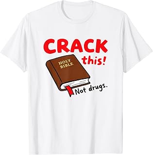 Crack This Holy Bible Not Drugs Funny Christian Scripture T-Shirt