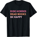 Ride Horses Read Books Be Happy Tee