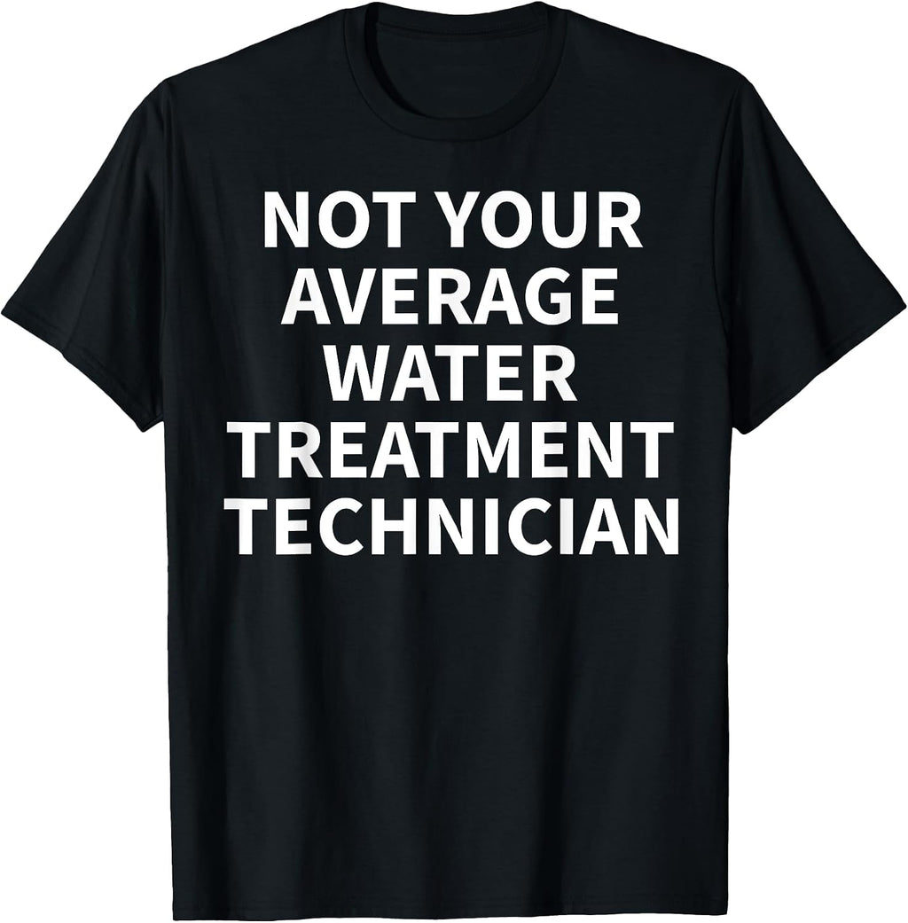 Cool Water Treatment Technician Humor Quote Merch