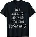Funny Firefighter I Spray Water Gift