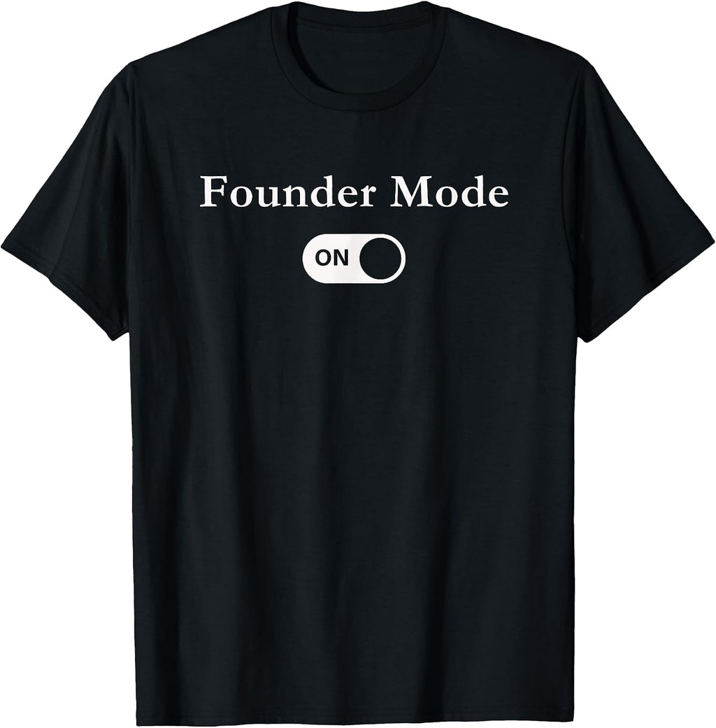Startup Founder Mode Tees