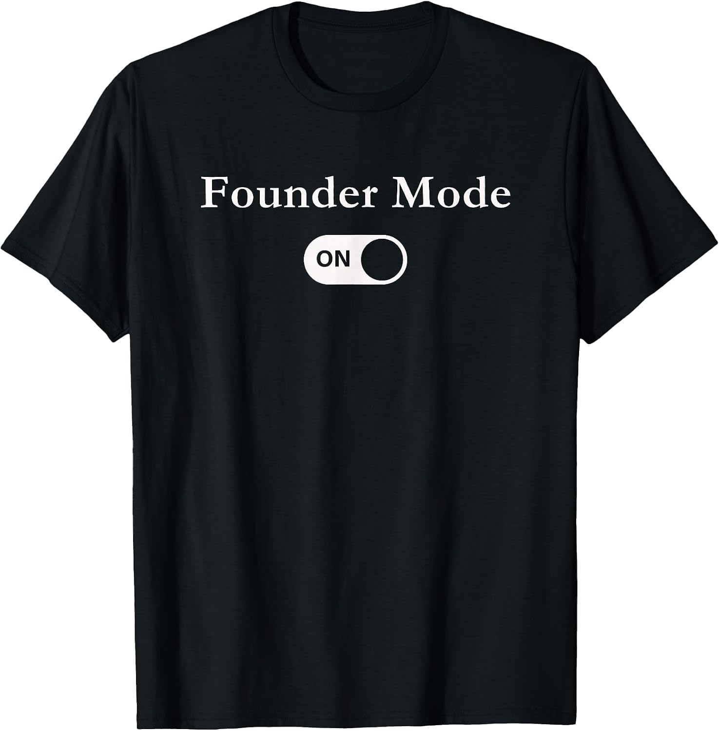 Startup Founder Mode Tees