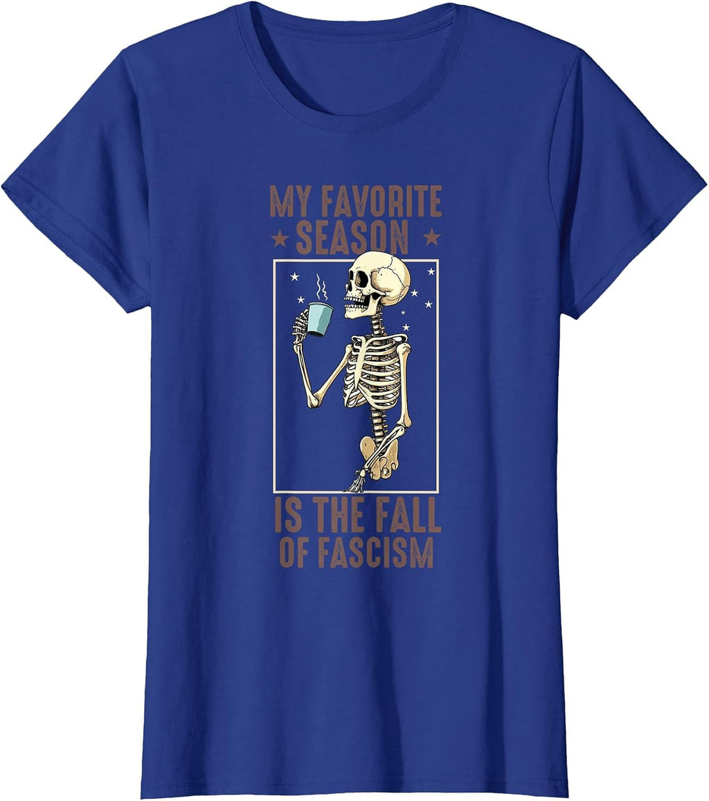My Favorite Season Is the Fall of Fascism Merch