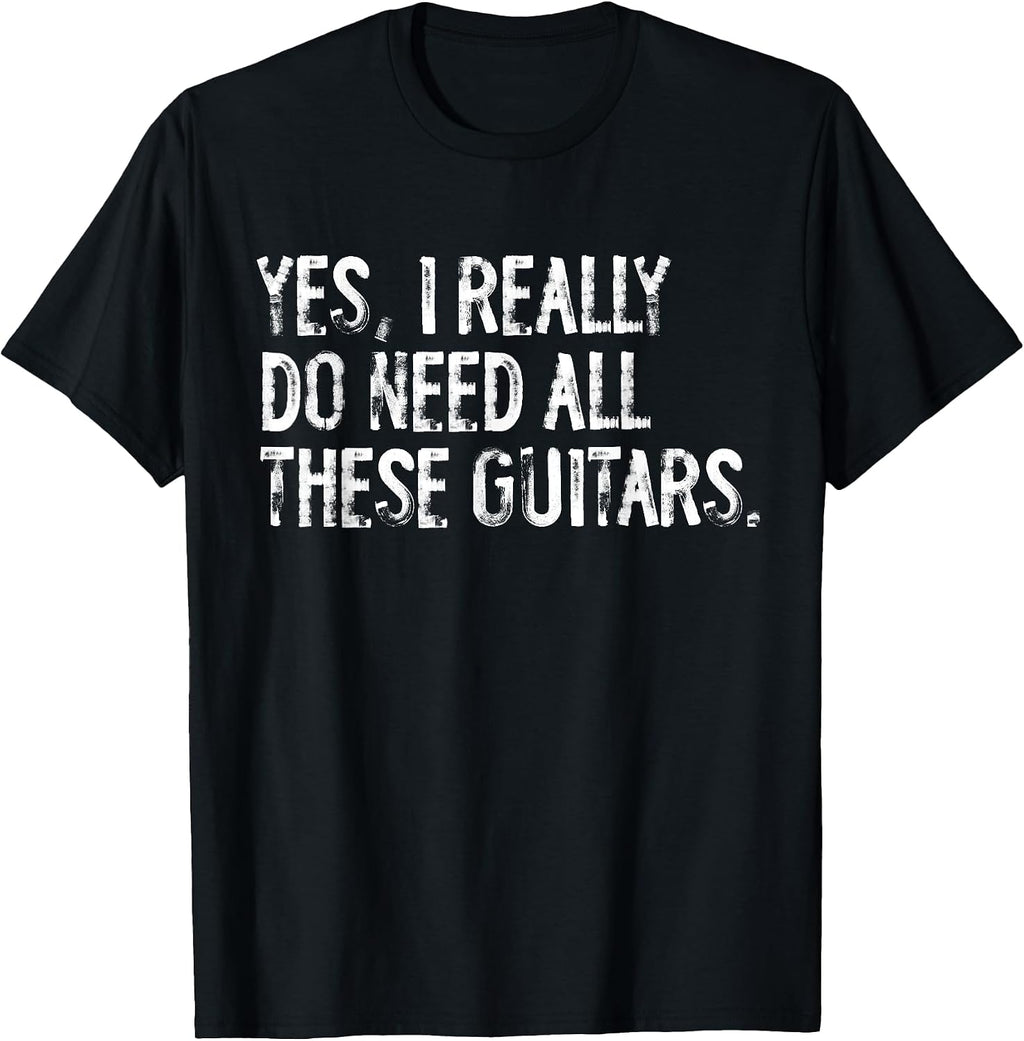 Funny Need These Guitars Typography Gifts