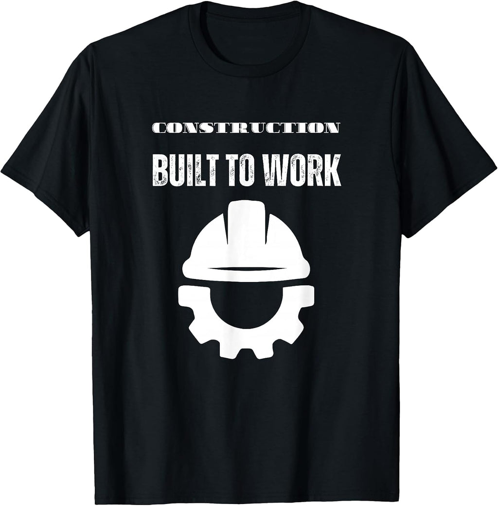 Construction Worker Built to Work Design T-Shirt