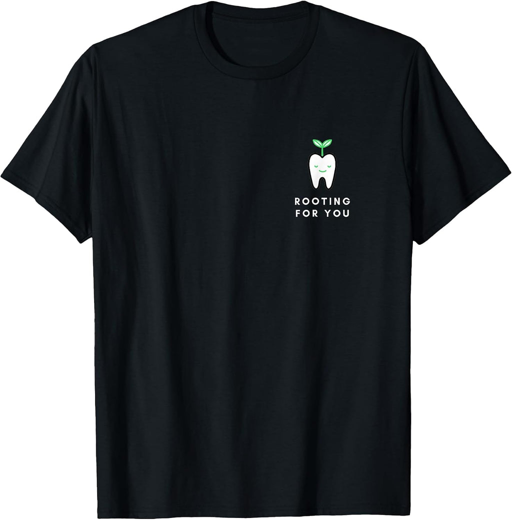 Rooting for You Funny Dentist T-Shirt T-Shirt