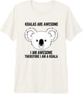 Koalas Are Awesome I Am Awesome I Am A Koala