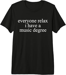 Everyone Relax I Have A Music Degree Premium Tri-Blend T-Shirt