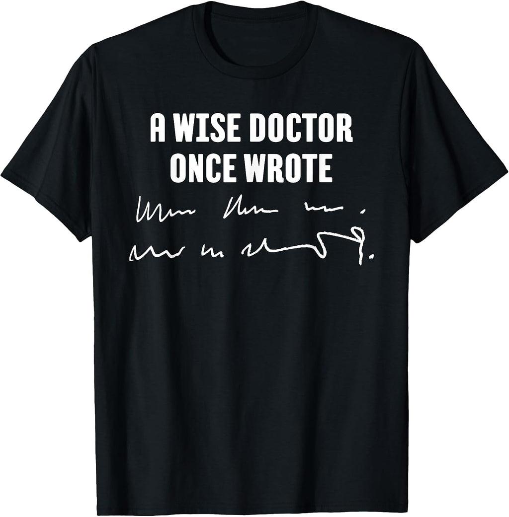 Funny Joke Doctor Apparel Illegible Handwriting