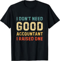 I Don't Need A Good Accountant I Raised One