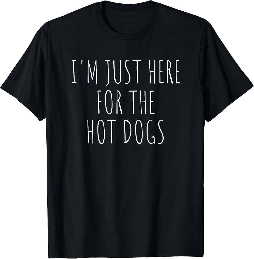 I'm Just Here For The Hot Dogs Funnyn BBQ Food T-Shirt