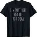 I'm Just Here For The Hot Dogs Funnyn BBQ Food T-Shirt