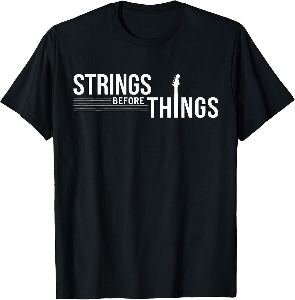 Strings Before Things Funny Guitar Musician Co