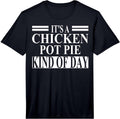 Cool Chicken Pot Pie Humor Quote Merch
