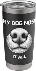 Sniffer Dog Canine Nose Work Shirts & Gifts Stainless Steel Insulated Tumbler