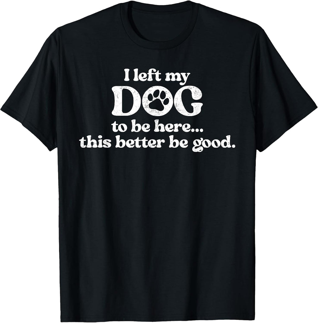 Funny Dog Lover Sarcastic Mother's Day Shirt