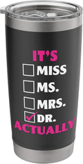 Its Miss Ms Mrs Dr Actually Phd Tees Co.