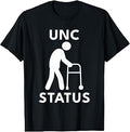UNC Status Funny Old People Meme T-Shirt