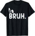 Bruh Easter Day Funny Bunny Eggs hunting Shirt